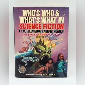 Who's Who & What's What In Science Fiction Film, Television, Radio & Theater HC